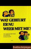 Wat gebeurt er nu weer met me?