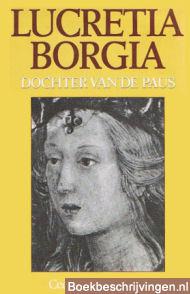 Lucretia Borgia, dochter van de paus