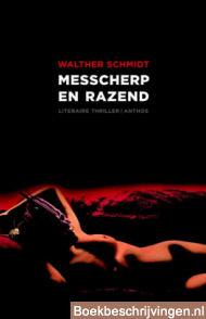 Messcherp en razend