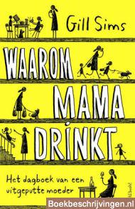Waarom mama drinkt