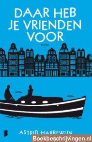 Daar heb je vrienden voor