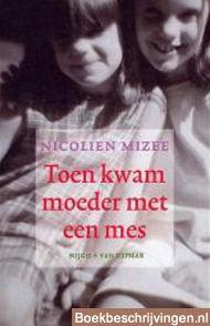 Toen kwam moeder met een mes