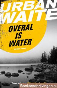 Overal is water