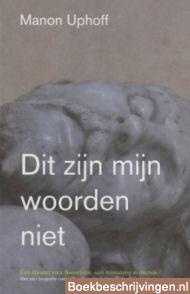 Dit zijn mijn woorden niet