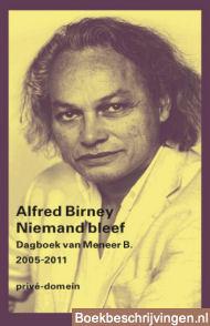 Niemand bleef; dagboek van Meneer B. 2005-2011