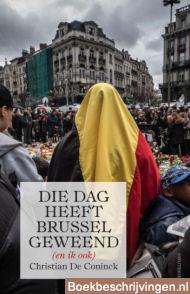 Die dag heeft Brussel geweend (en ik ook)