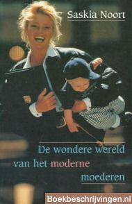 De wondere wereld van het moderne moederen