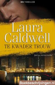 Te kwader trouw