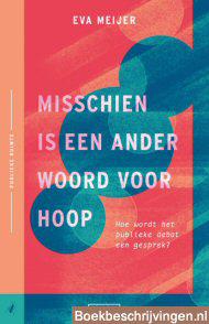 Misschien is een ander woord voor hoop