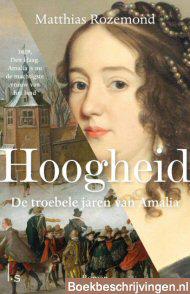 Hoogheid; de troebele jaren van Amalia