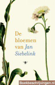 De bloemen van Jan Siebelink