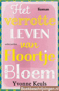 Het verrotte leven van Floortje Bloem