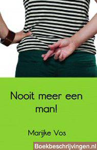 Nooit meer een man!