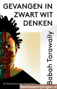 Gevangen in zwart wit denken