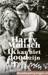 Ik kan niet dood zijn