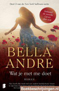 Wat je met me doet & Liever dan ooit