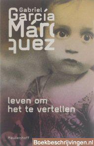 Leven om het te vertellen