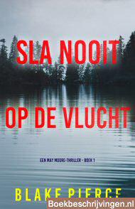 Sla nooit op de vlucht