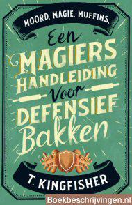 Een magiërshandleiding voor defensief bakken