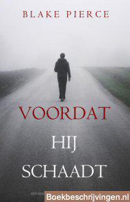 Voordat hij schaadt