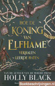 Hoe de koning van Elfhame verhalen leerde haten