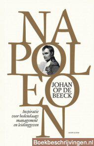 Napoleon - Inspiratie voor hedendaags management en leidinggeven