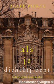 Als je dichtbij bent