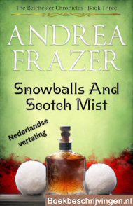 Snowballs and Scotch mist