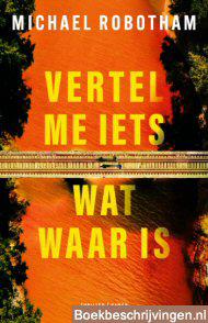 Vertel me iets wat waar is