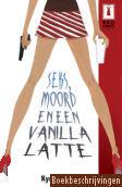 Seks, moord en een Vanilla Latte