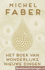 Het boek van wonderlijke nieuwe dingen