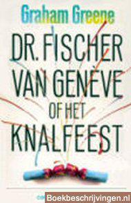 Dr. Fischer van Genève of Het knalfeest