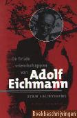 De fatale vriendschappen van
Adolf Eichmann